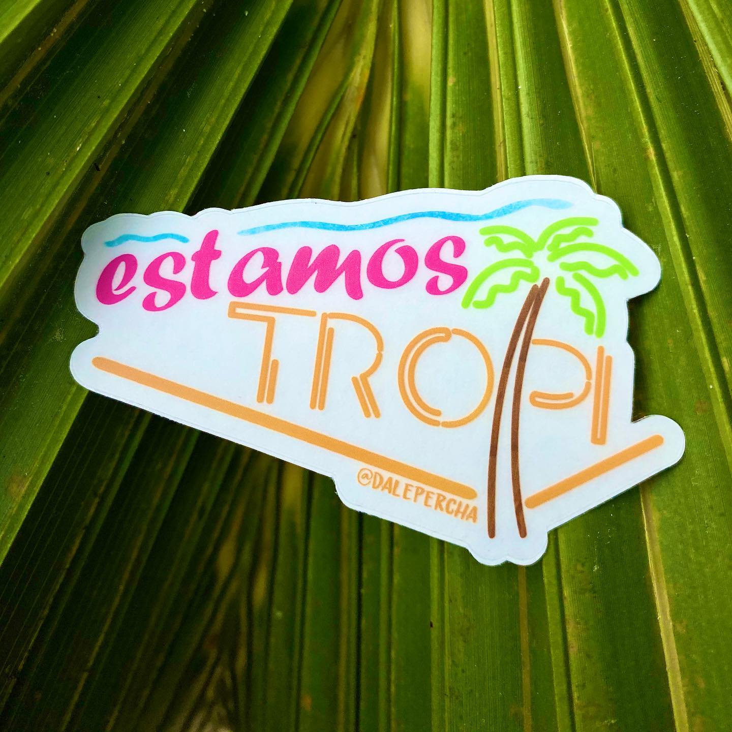 Estamos Tropi- Sticker