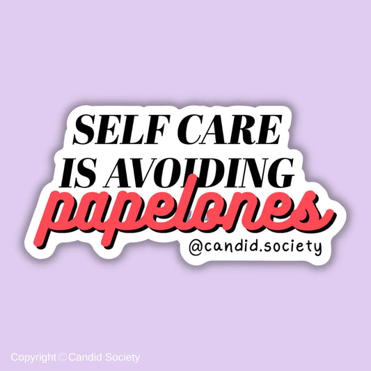 Self care is avoiding Papelones- Sticker
