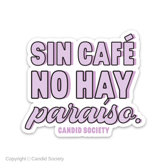 Sin café no hay paraíso- Sticker